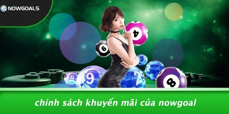 Chính Sách Khuyến Mãi Của Nowgoal