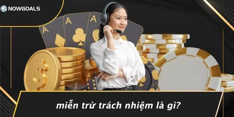 Miễn Trừ Trách Nhiệm Là Gì?