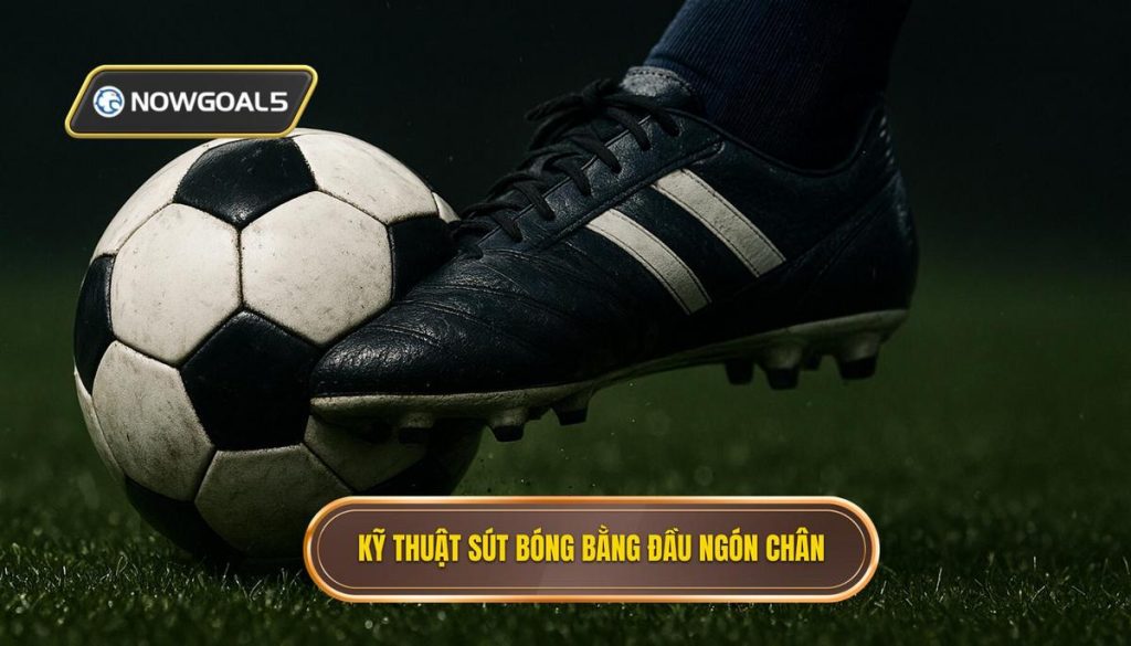 Kỹ thuật sút bóng bằng đầu ngón chân