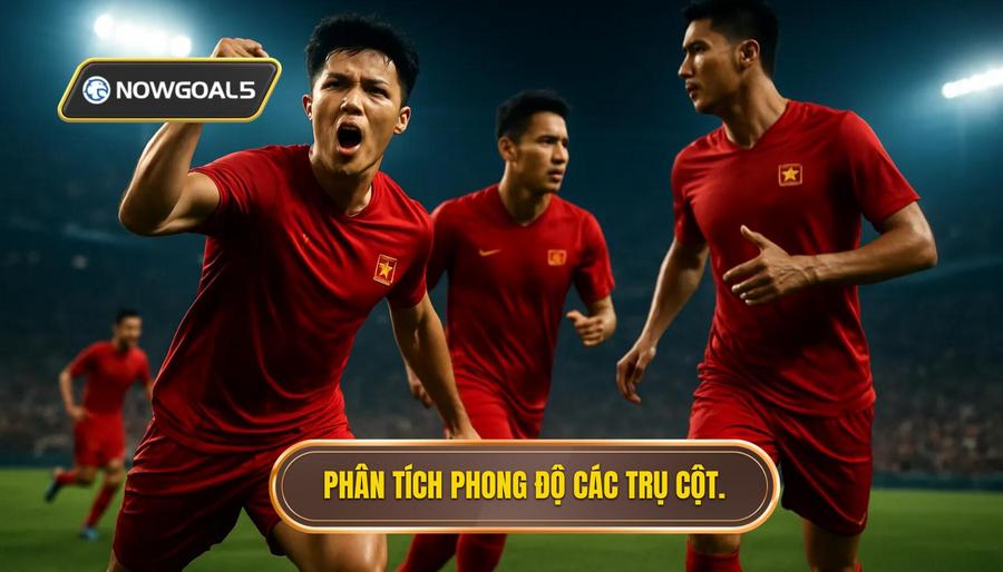 2. Phân tích phong độ các trụ cột.