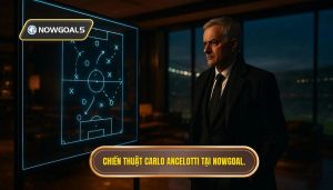Chiến thuật Carlo Ancelotti tại NOWGOAL.