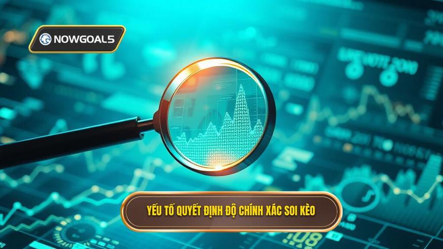 2. Yếu tố quyết định độ chính xác soi kèo