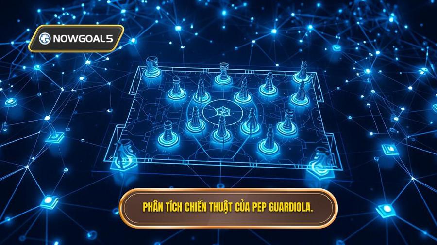 Tại sao Chiến thuật Pep Guardiola lại khó bị đánh bại?