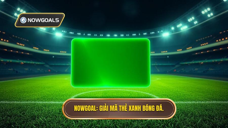 Thẻ xanh trong bóng đá là gì? Quy định và ý nghĩa đột phá